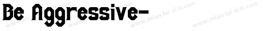 Be Aggressive字体转换